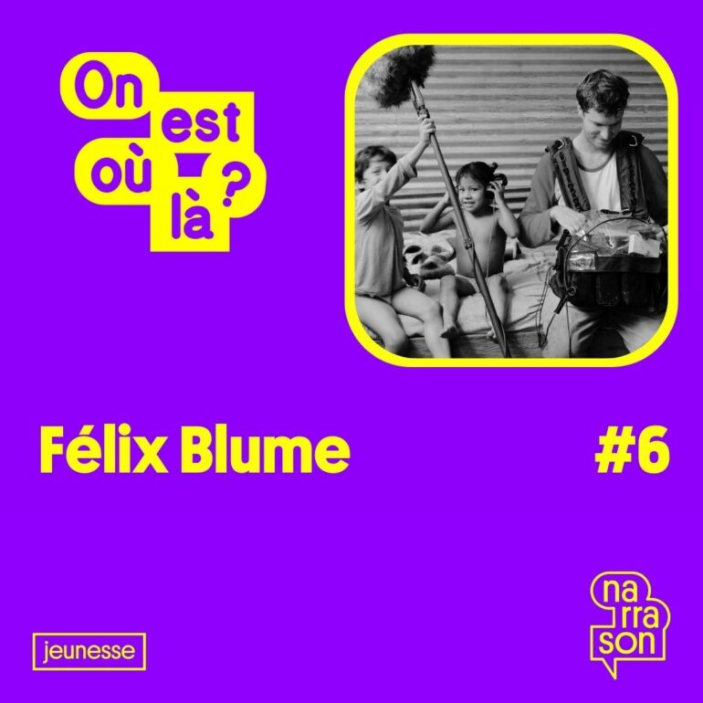 Cover du Podcast On est où Là ? avec Félix Blume Octobre 2024